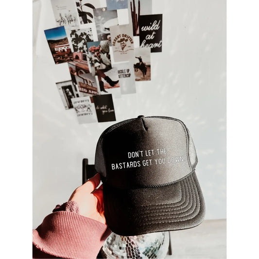 Don't Let the Bastards Get You Down Trucker Hat