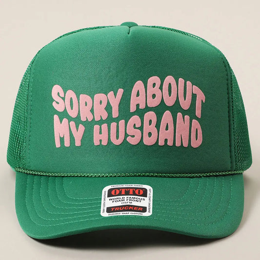 Sorry About My Husband Trucker Hat